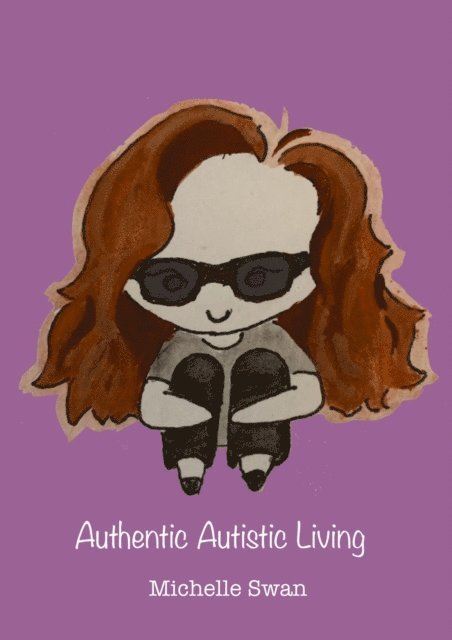 Michelle Swan - Authentic Autistic Living, E-bok. Tillgänglighet: Lägg i varukorg