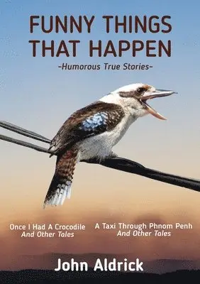 John Aldrick - Funny Things That Happen, Häftad. Tillgänglighet: Lägg i varukorg