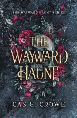 Cas E Crowe - Wayward Haunt, Häftad