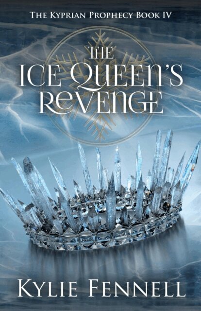 Ice Queen's Revenge : The Kyprian Prophecy Book 4