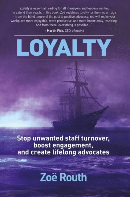 Zoe Routh - Loyalty - Stop Unwanted Staff Turnover, Boost Engagement, and Create Lifelong Advocates, E-bok