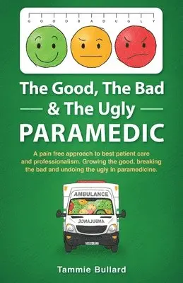 Tammie Bullard - Good, The Bad & The Ugly Paramedic, Häftad. Tillgänglighet: Lägg i varukorg