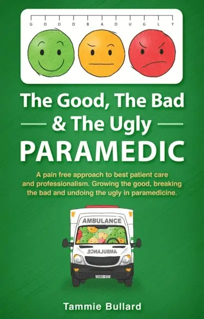 Tammie Bullard - Good, The Bad & The Ugly Paramedic, E-bok. Tillgänglighet: Lägg i varukorg