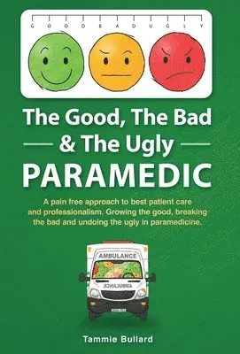 Tammie Bullard - Good, The Bad & The Ugly Paramedic, Inbunden. Tillgänglighet: Lägg i varukorg