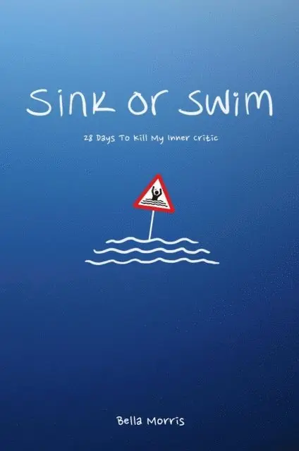 Sink Or Swim: 28 Days To Kill My Inner Critic