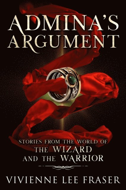Vivienne Lee Fraser - Admina's Argument: Stories From the World of The Wizard and The Warriors, E-bok