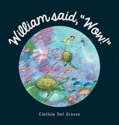 Cinthia del Grosso - William said, "Wow!", Inbunden. Tillgänglighet: Lägg i varukorg