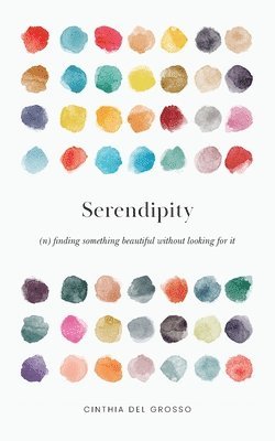 Cinthia del Grosso - Serendipity, Häftad. Tillgänglighet: Lägg i varukorg