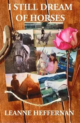 Leanne Heffernan - I Still Dream of Horses: A girl, her horse and the stories of their lives, Häftad. Tillgänglighet: Lägg i varukorg