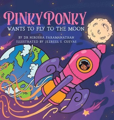 Nirosha Paramanathan - PINKY PONKY Wants to Fly to the Moon, Inbunden. Tillgänglighet: Lägg i varukorg
