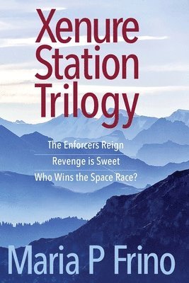 Maria P Frino - Xenure Station Trilogy, Häftad