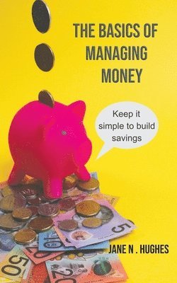 Jane N Hughes - Basics of Managing Money, Häftad. Tillgänglighet: Lägg i varukorg