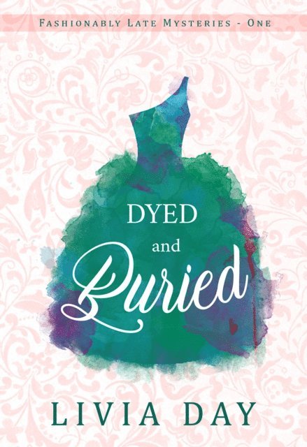Livia Day - Dyed and Buried, E-bok