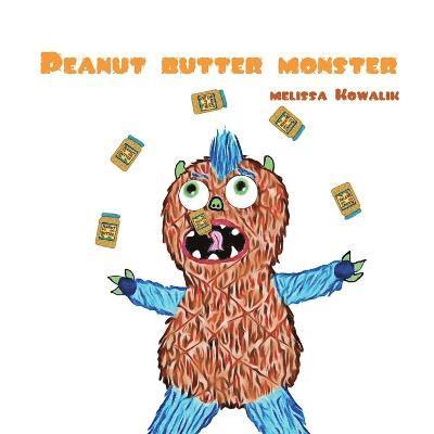 Melissa Kowalik - Peanut Butter Monster, Häftad. Tillgänglighet: Lägg i varukorg
