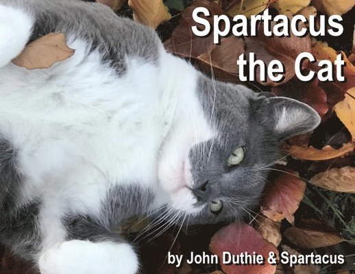 John Duthie - Spartacus the Cat, Häftad. Tillgänglighet: Lägg i varukorg