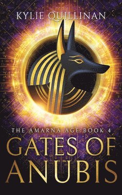Kylie Quillinan - Gates of Anubis (Hardback Version), Inbunden. Tillgänglighet: Lägg i varukorg