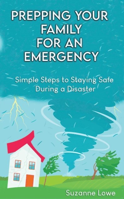 Suzanne Lowe - Prepping your Family for an Emergency, E-bok