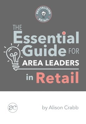 Alison Crabb - Essential Guide for Area Leaders in Retail, Häftad. Tillgänglighet: Lägg i varukorg
