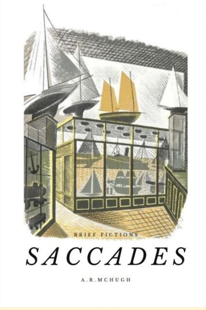 A R McHugh - Saccades, E-bok
