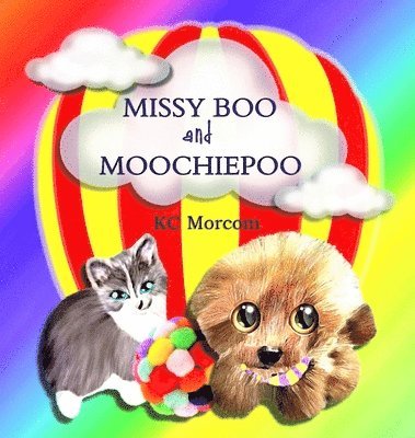 K C Morcom - Missy Boo and Moochiepoo, Inbunden