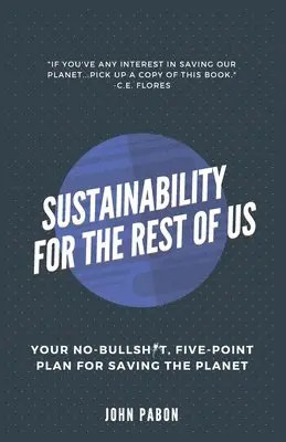 John Pabon - Sustainability for the Rest of Us, Häftad. Tillgänglighet: Lägg i varukorg