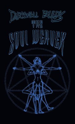 Darkwell Bled - Darkwell Bled's The Soul Weaver, Häftad