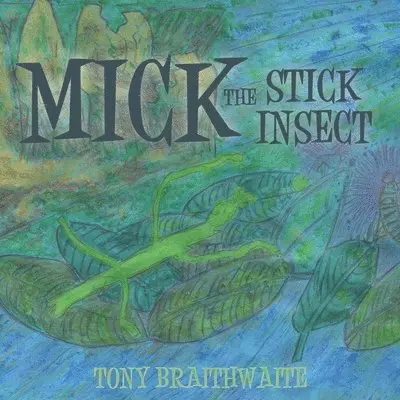 Tony Braithwaite - Mick the Stick Insect, Häftad. Tillgänglighet: Lägg i varukorg