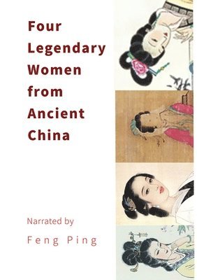 Ping Feng - Four Legendary Women from Ancient China, Häftad