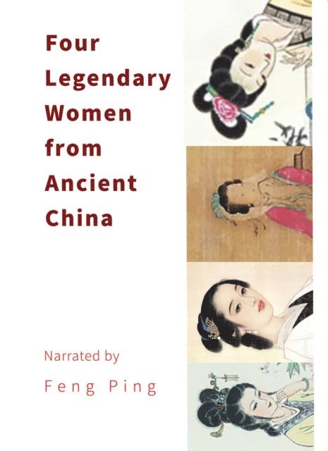 Ping Feng - Four Legendary Women from Ancient China, E-bok