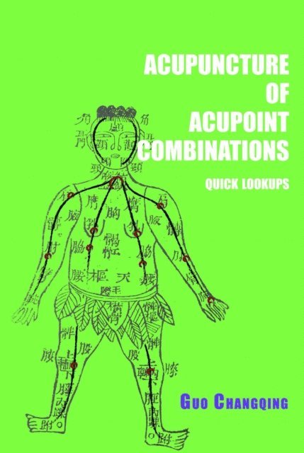 Changqing Guo - Acupuncture of acupoint combinations quick lookups, E-bok
