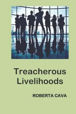 Roberta Cava - Treacherous Livelihoods, Häftad. Tillgänglighet: Lägg i varukorg