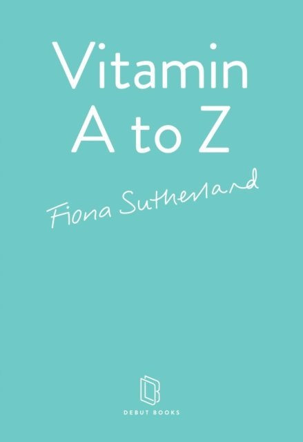 Fiona Sutherland - Vitamin A to Z, E-bok