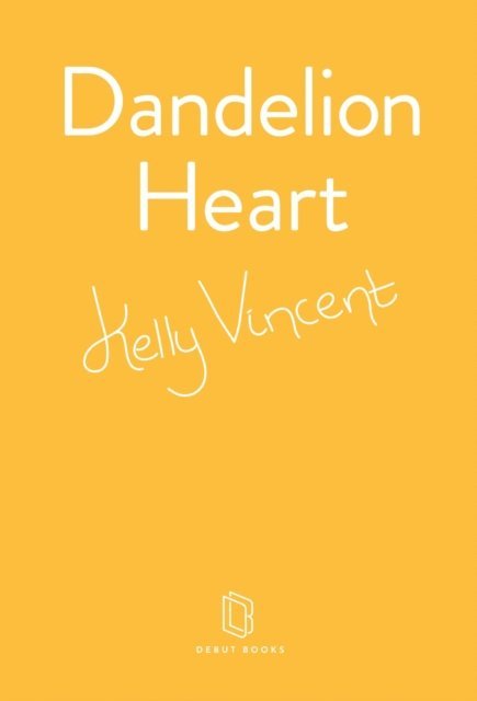 Kelly Vincent - Dandelion Heart, E-bok