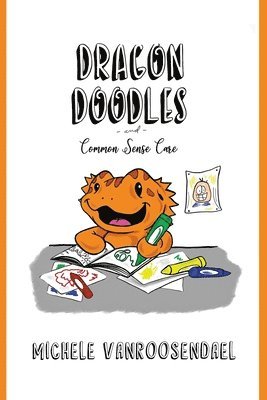Michele Vanroosendael - Dragon Doodles and Common Sense Care, Häftad