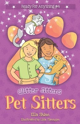 Ella Shine - Glitter Jitters: Pet Sitters: Ready For Anything #4: A funny junior reader series (ages 5-8) with a sprinkle of magic, Häftad