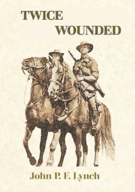 John P Lynch - Twice Wounded, E-bok