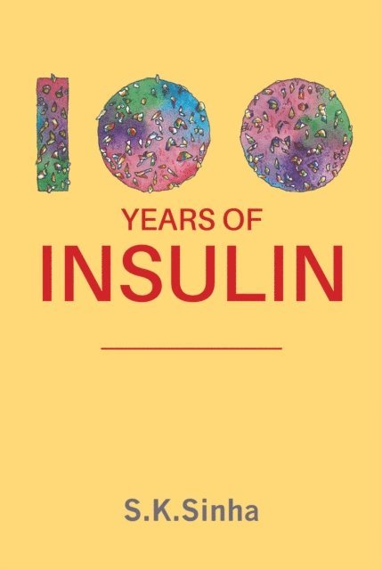 S.K. Sinha - 100 YEARS OF INSULIN, E-bok. Tillgänglighet: Lägg i varukorg