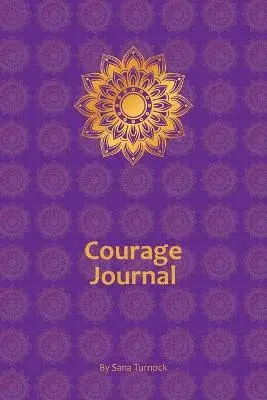 Sana Turnock - Courage Journal, Häftad. Tillgänglighet: Lägg i varukorg