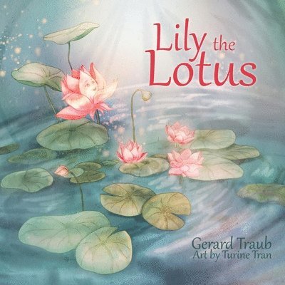 Gerard Traub - Lily the Lotus, Häftad. Tillgänglighet: Lägg i varukorg