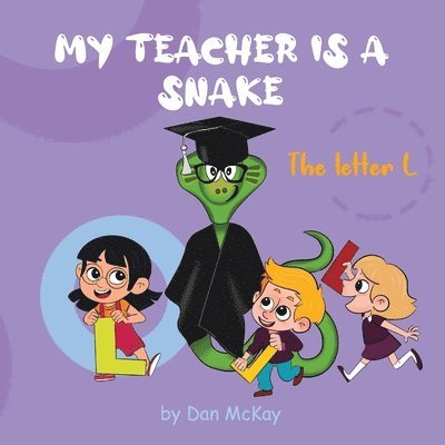 Dan McKay - My Teacher is a Snake The Letter L, Häftad