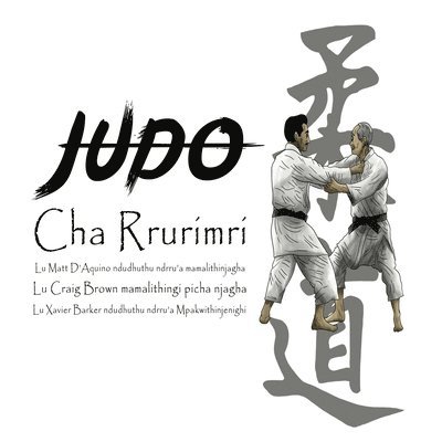 Matt D'Aquino - Judo Cha Rrurimri - History of Judo written in Mpakwithi, Häftad. Tillgänglighet: Lägg i varukorg