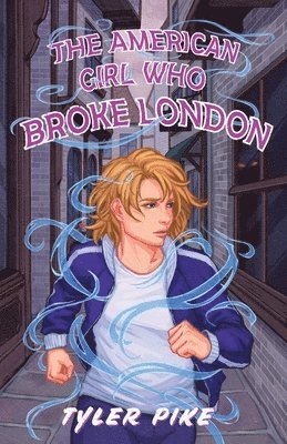 Tyler Pike - American Girl Who Broke London, Häftad. Tillgänglighet: Lägg i varukorg