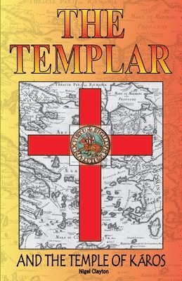 Nigel Clayton - THE TEMPLAR AND THE TEMPLE OF KAROS, Häftad. Tillgänglighet: Lägg i varukorg
