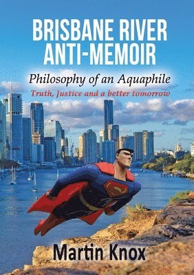 Martin Knox - Brisbane River Anti-Memoir, Häftad