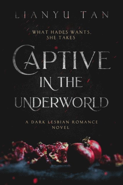 Lianyu Tan - Captive in the Underworld: A Dark Lesbian Romance Novel, E-bok. Tillgänglighet: Lägg i varukorg