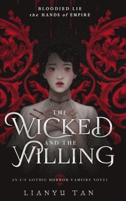 Lianyu Tan - Wicked and the Willing, Inbunden. Tillgänglighet: Lägg i varukorg
