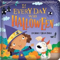 If Every Day Was Halloween: Padded Board Book: Picture Storybook