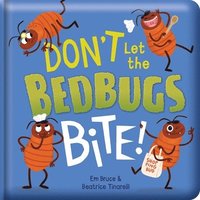 Don't Let the Bedbugs Bite!: Padded Board Book: Picture Storybook