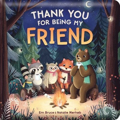 Em Bruce - Thank You for Being My Friend: Padded Board Book: Picture Storybook, Kartonnage