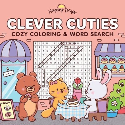 Clever Cuties: Cozy Coloring & Word Search Book: Sweet and Simple Coloring & Word Search for Adults and Kids, Häftad